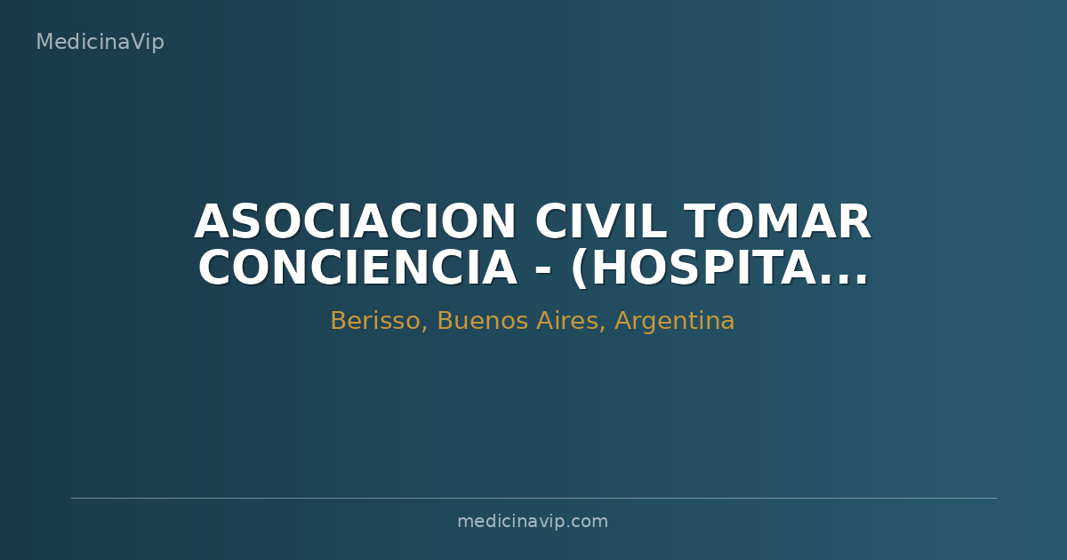 ASOCIACION CIVIL TOMAR CONCIENCIA - (HOSPITAL DE DIA EN ADICCIONES)