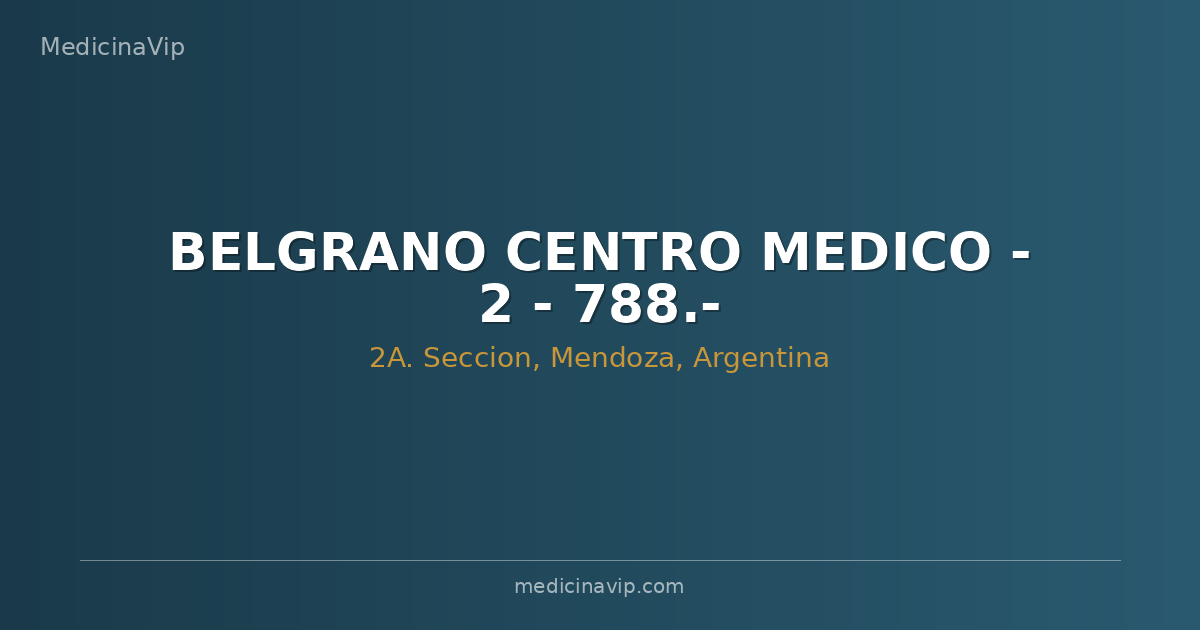 BELGRANO CENTRO MEDICO - 2 - 788.-