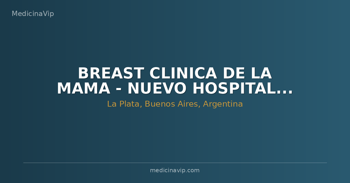 BREAST CLINICA DE LA MAMA - NUEVO HOSPITAL DE DIA