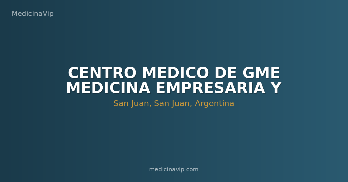 CENTRO MEDICO DE GME MEDICINA EMPRESARIA Y OTRAS RAZONES SOCIALES