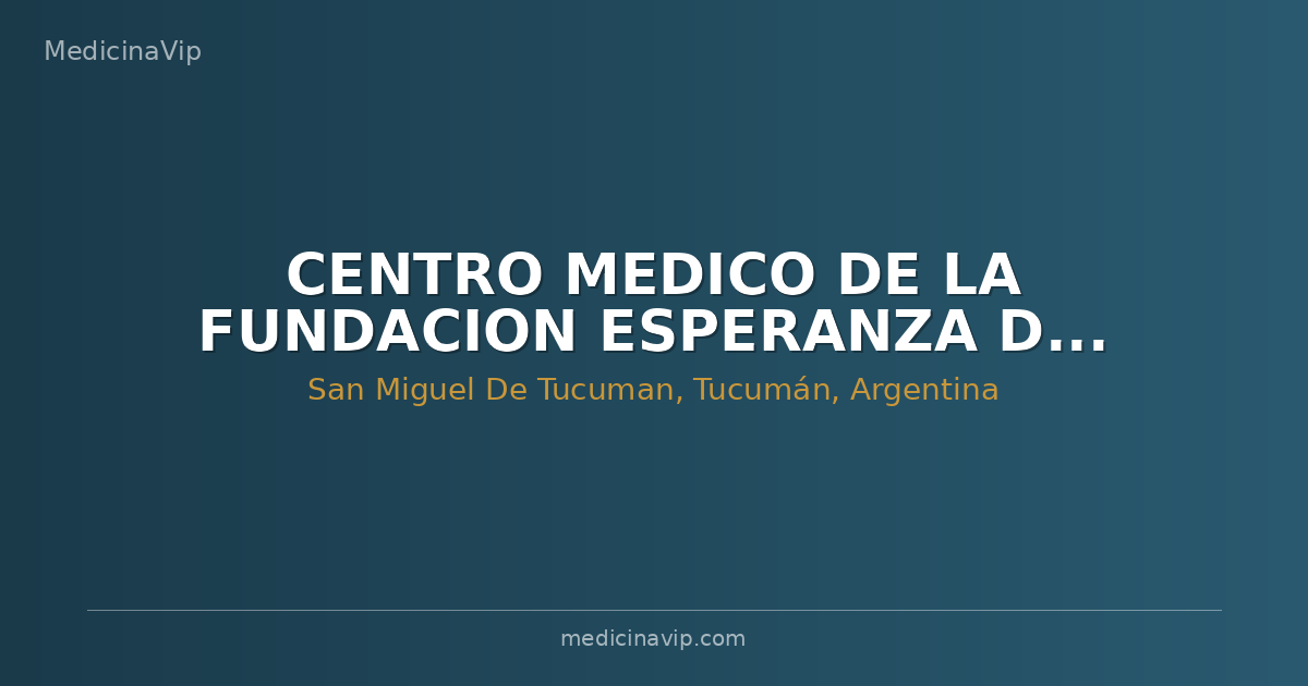 CENTRO MEDICO DE LA FUNDACION ESPERANZA DE UN NIÑO