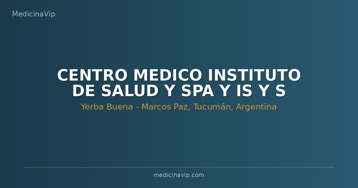 CENTRO MEDICO INSTITUTO DE SALUD Y SPA Y IS Y S