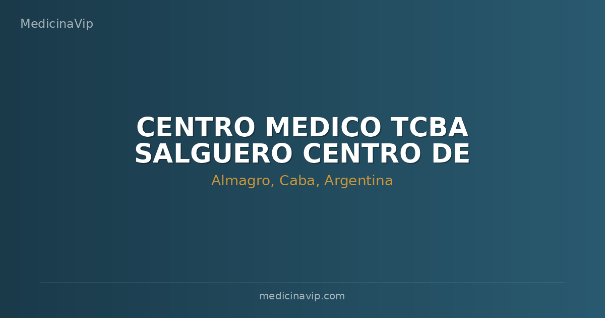 CENTRO MEDICO  TCBA SALGUERO CENTRO DE DIAGNOSTICO