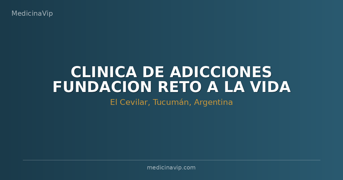 CLINICA DE ADICCIONES FUNDACION RETO A LA VIDA