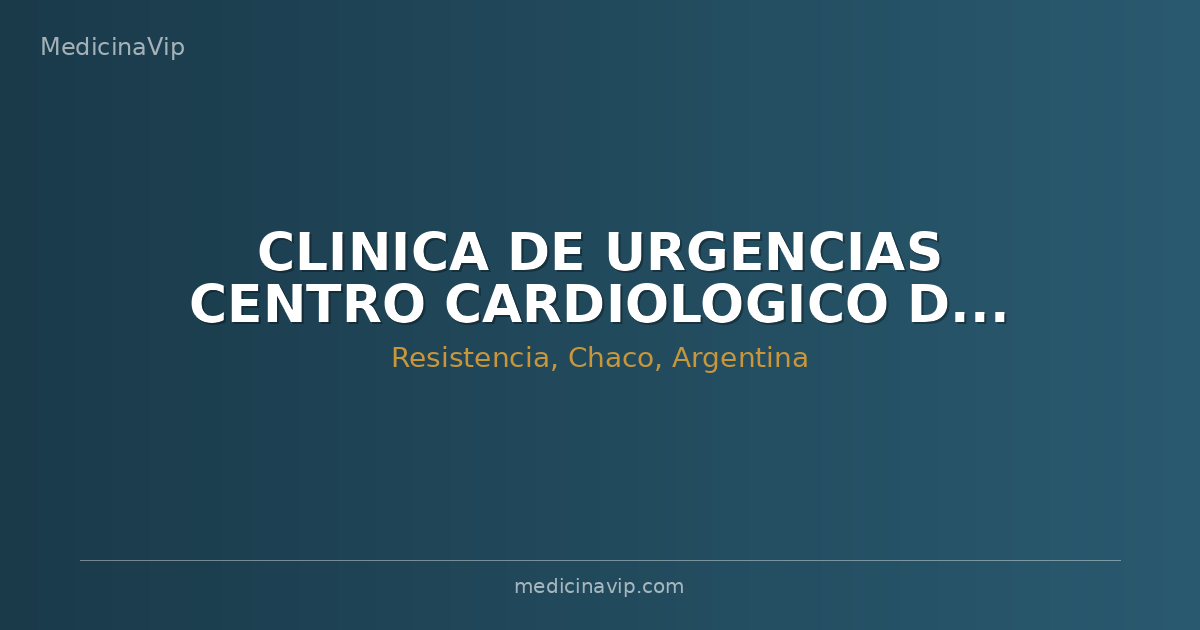 CLINICA DE URGENCIAS CENTRO CARDIOLOGICO DEL NORDESTE SRL