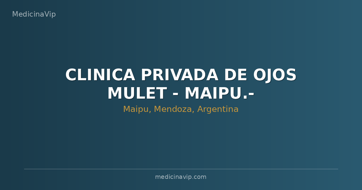 CLINICA PRIVADA DE OJOS MULET - MAIPU.-