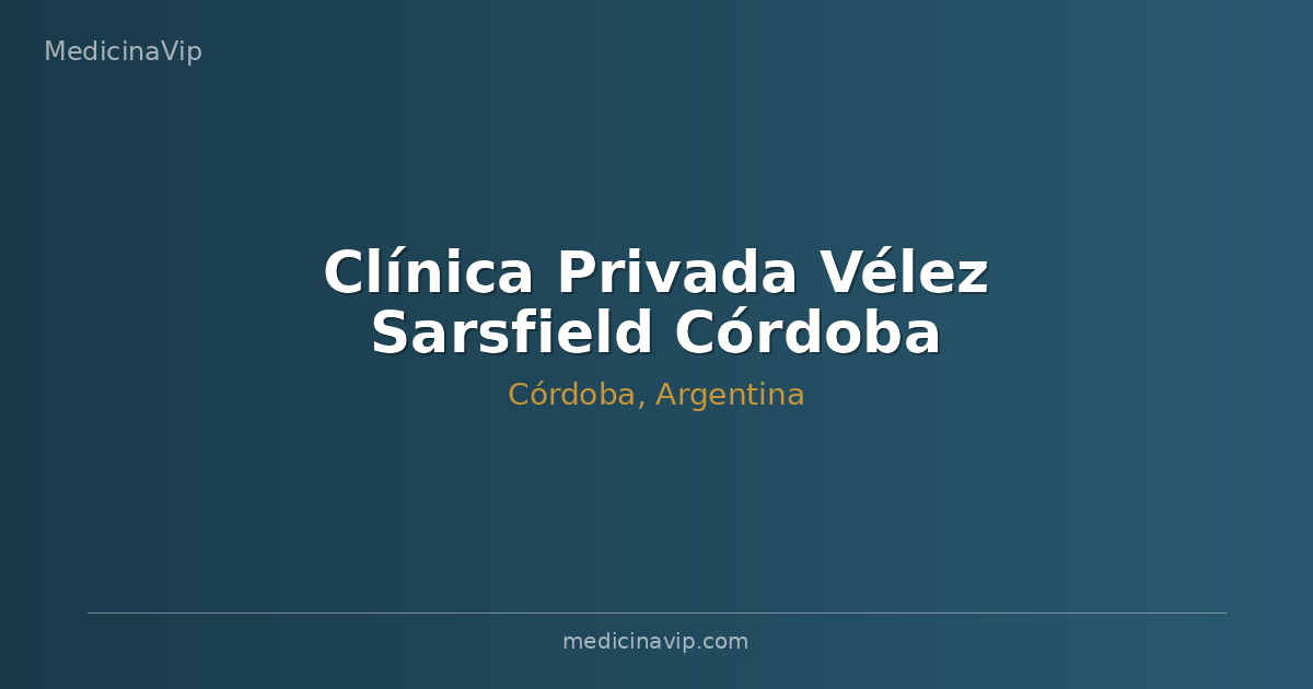 Clínica Privada Vélez Sarsfield Córdoba