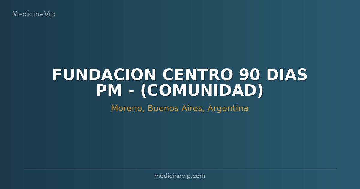 FUNDACION CENTRO 90 DIAS PM - (COMUNIDAD)