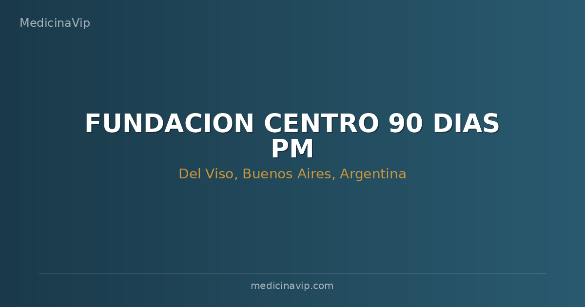 FUNDACION CENTRO 90 DIAS PM