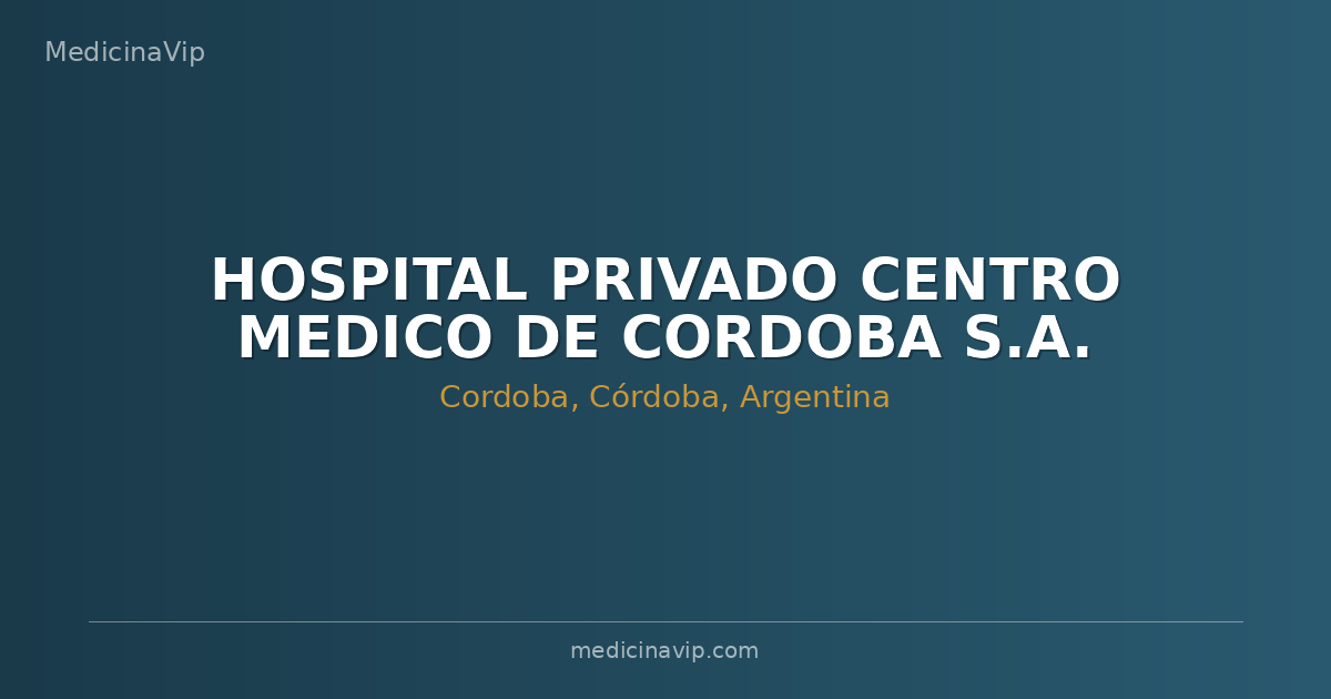 HOSPITAL PRIVADO CENTRO MEDICO DE CORDOBA S.A.