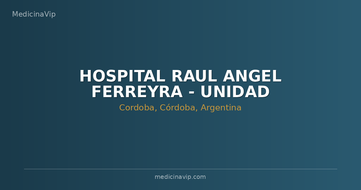 HOSPITAL RAUL ANGEL FERREYRA - UNIDAD SANATORIAL APROSS - ANEXO CENTRO