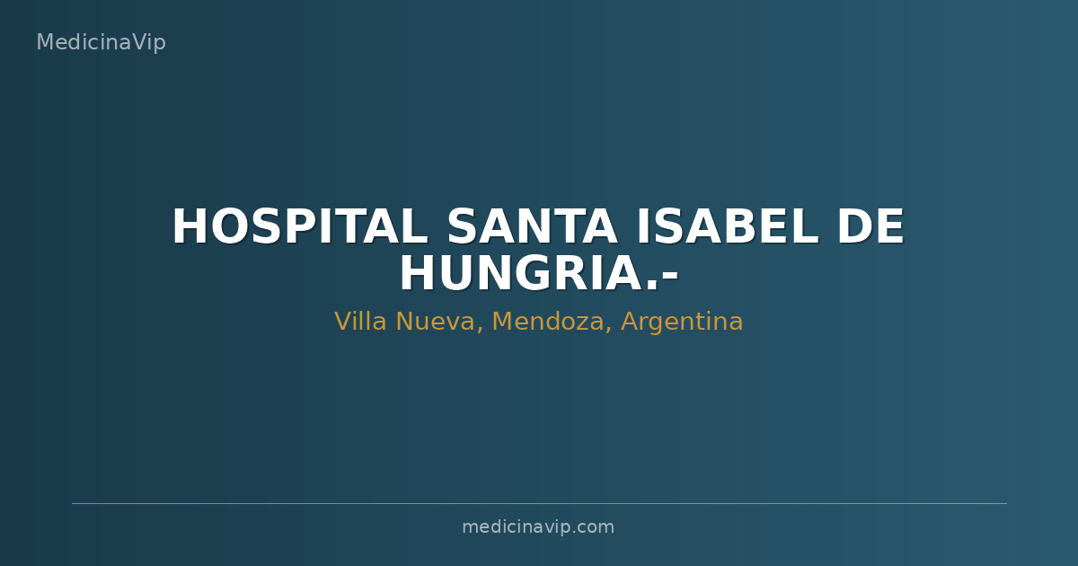 HOSPITAL SANTA ISABEL DE HUNGRIA.-