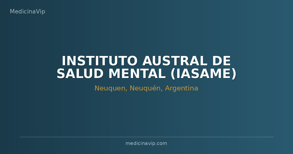 INSTITUTO AUSTRAL DE SALUD MENTAL (IASAME)