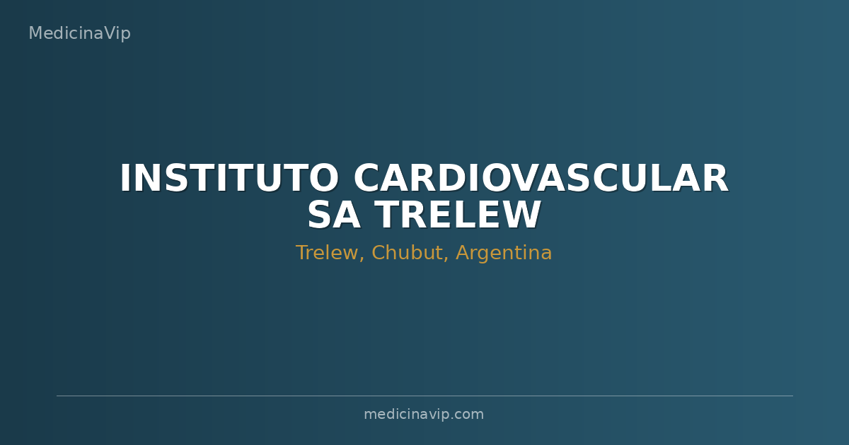 INSTITUTO CARDIOVASCULAR SA TRELEW
