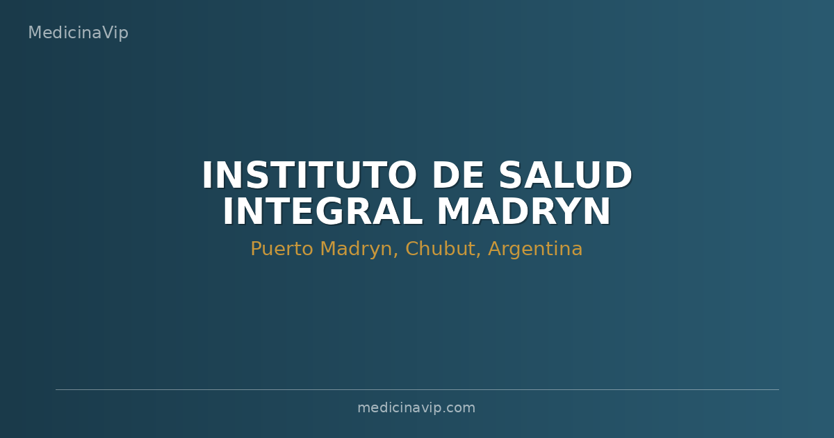 INSTITUTO DE SALUD INTEGRAL MADRYN