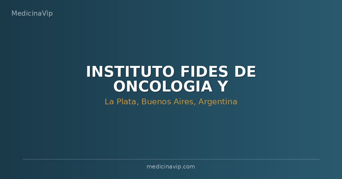 INSTITUTO FIDES DE ONCOLOGIA Y ESPECIALIDADES MEDICA