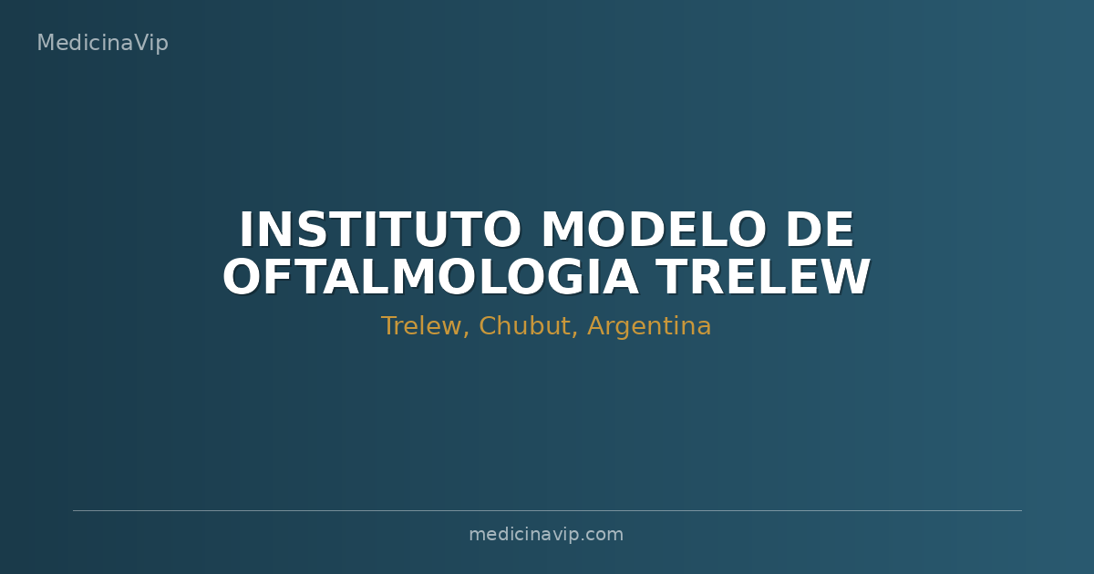 INSTITUTO MODELO DE OFTALMOLOGIA TRELEW