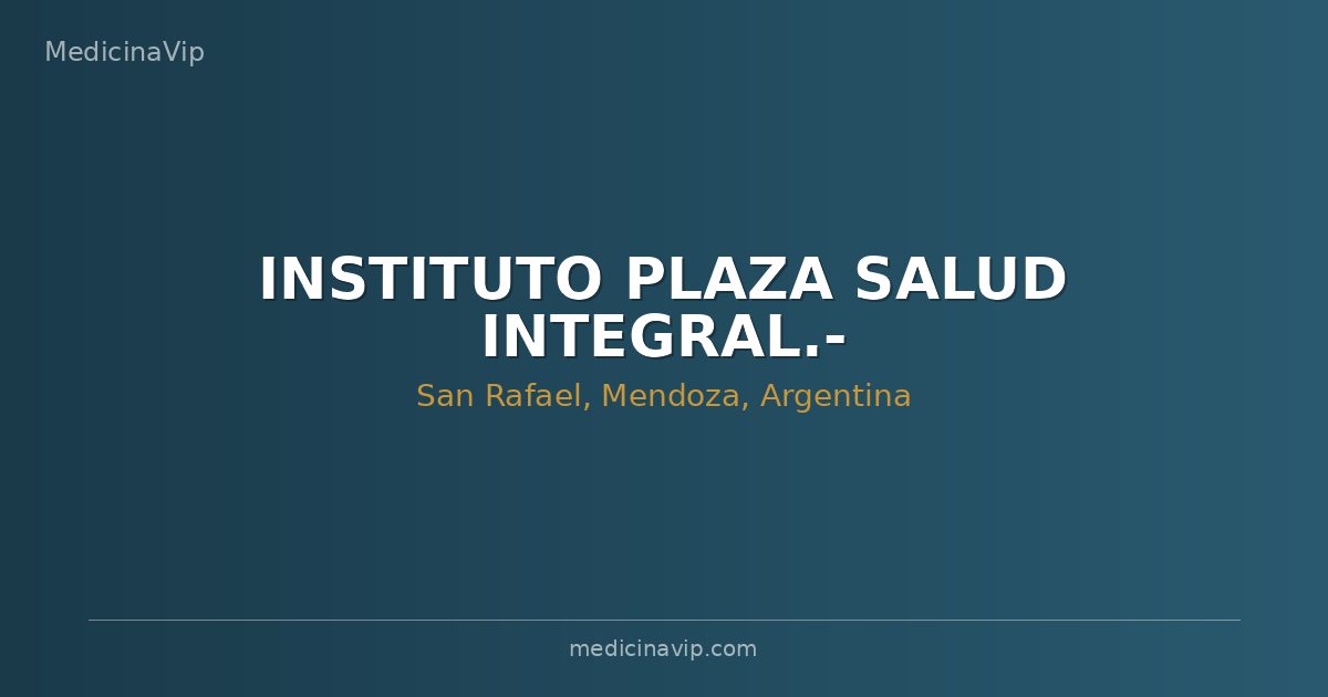 INSTITUTO PLAZA SALUD INTEGRAL.-