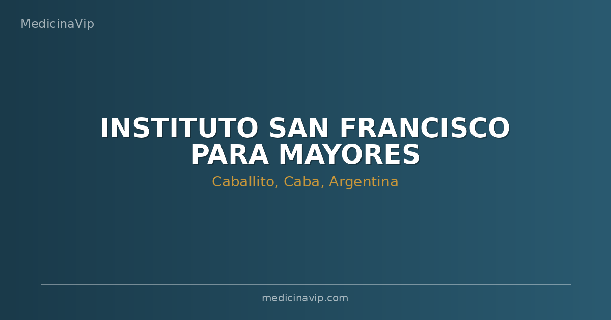 INSTITUTO SAN FRANCISCO PARA MAYORES