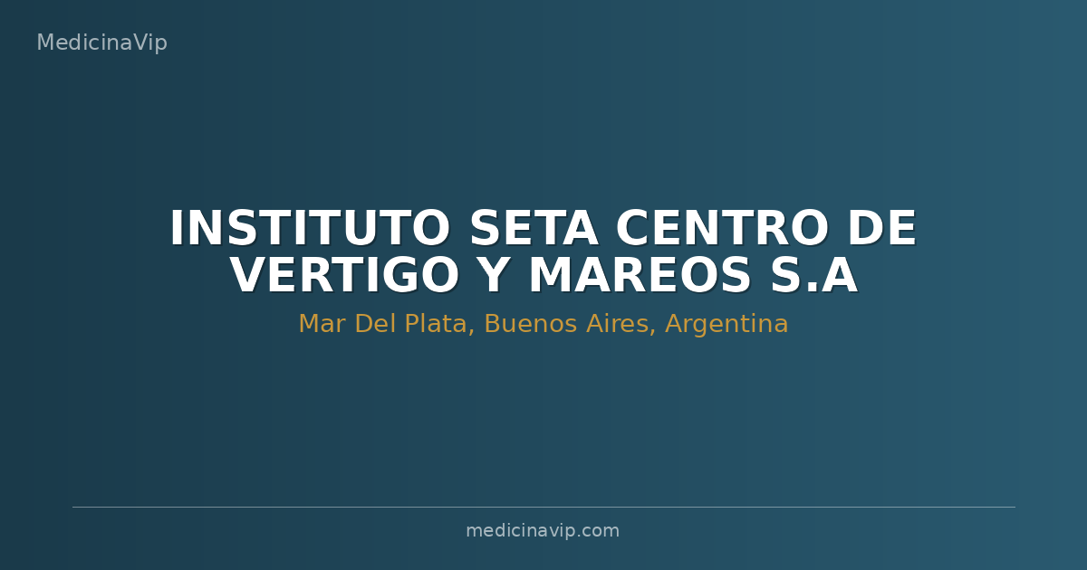INSTITUTO SETA CENTRO DE VERTIGO Y MAREOS S.A