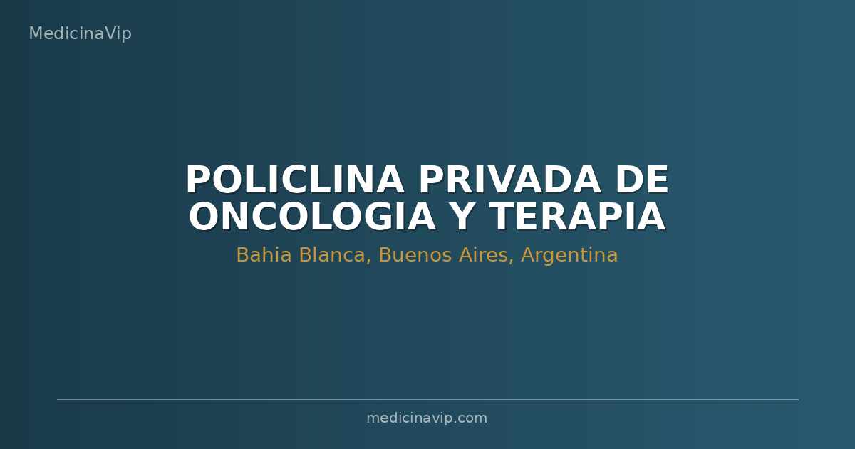 POLICLINA PRIVADA DE ONCOLOGIA Y TERAPIA RADIANTE INSTITUTO LAVALLE
