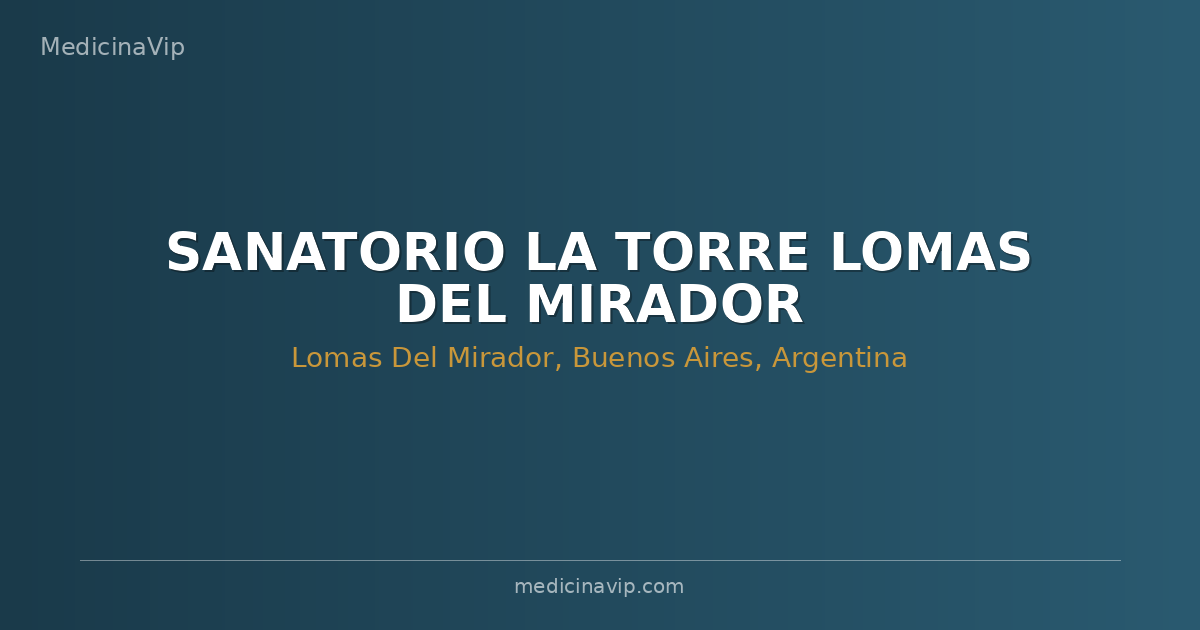 SANATORIO LA TORRE LOMAS DEL MIRADOR