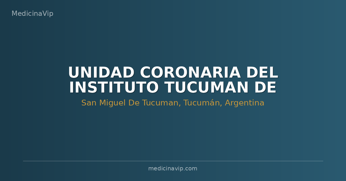 UNIDAD CORONARIA DEL INSTITUTO TUCUMAN DE ENFERMEDADES DEL CORAZON ITEC