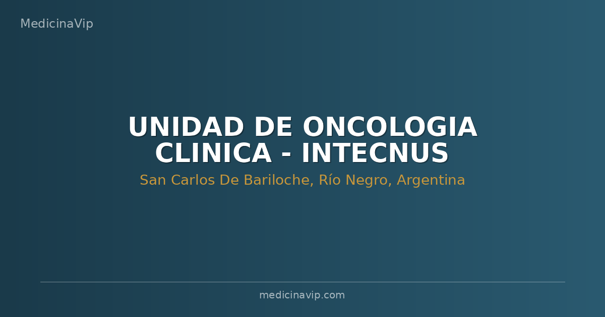 UNIDAD DE ONCOLOGIA CLINICA  -  INTECNUS