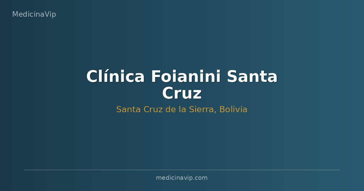 Clínica Foianini Santa Cruz