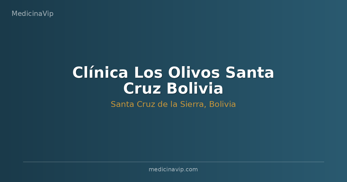 Clínica Los Olivos Santa Cruz Bolivia