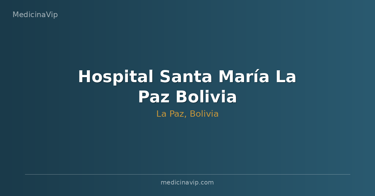Hospital Santa María La Paz Bolivia