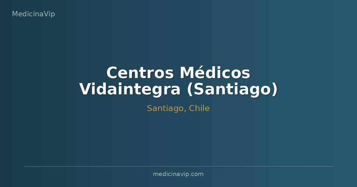 Centros Médicos Vidaintegra (Santiago)