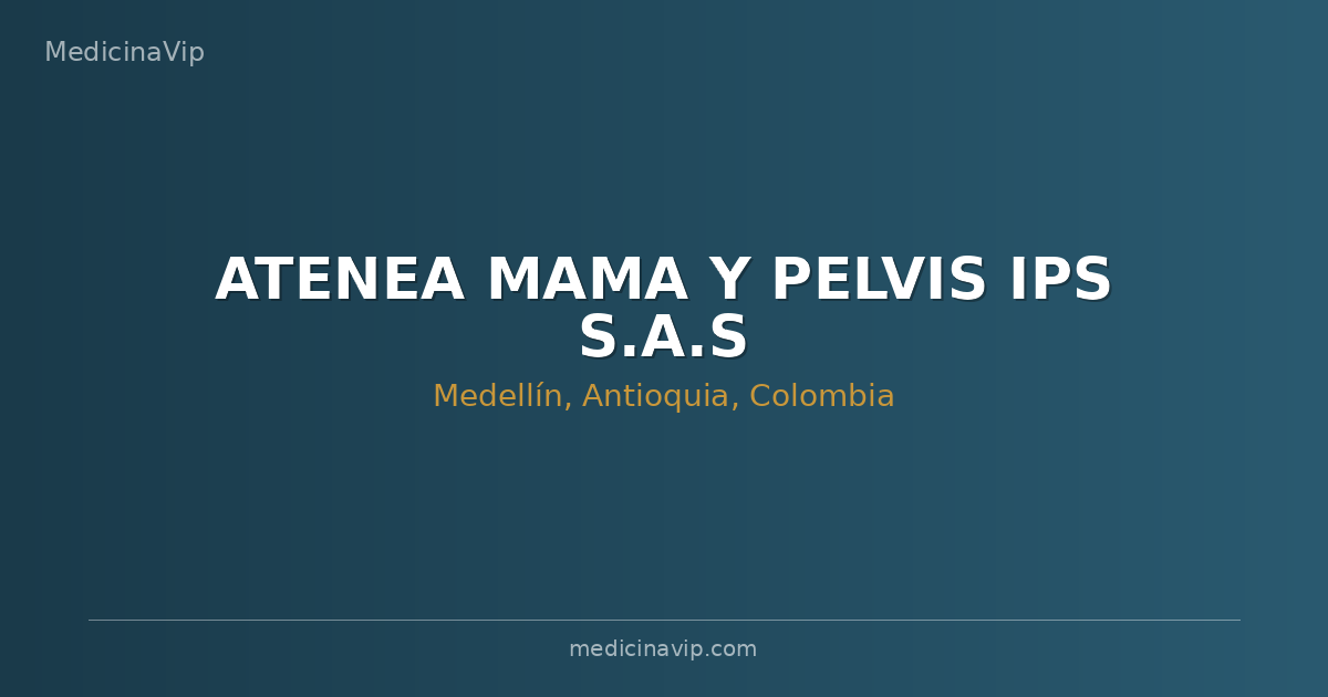 ATENEA MAMA Y PELVIS IPS S.A.S