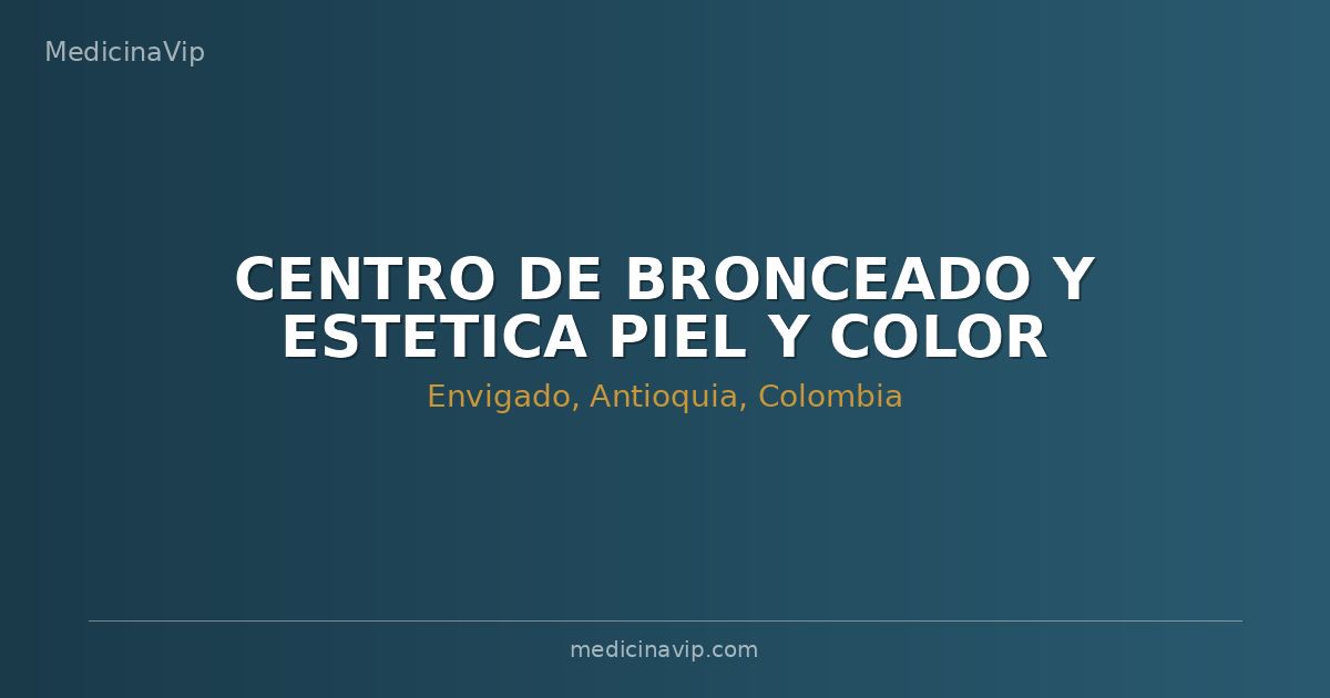 CENTRO DE BRONCEADO Y ESTETICA PIEL Y COLOR  IPS S.A.S