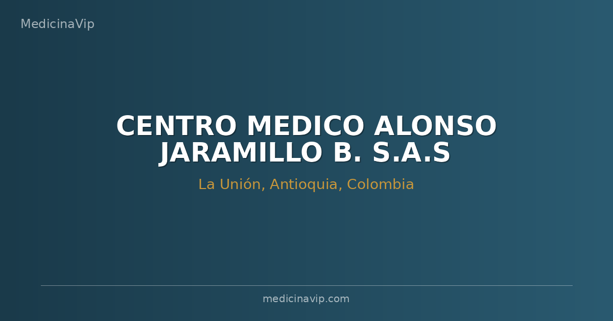 CENTRO MEDICO ALONSO JARAMILLO B. S.A.S