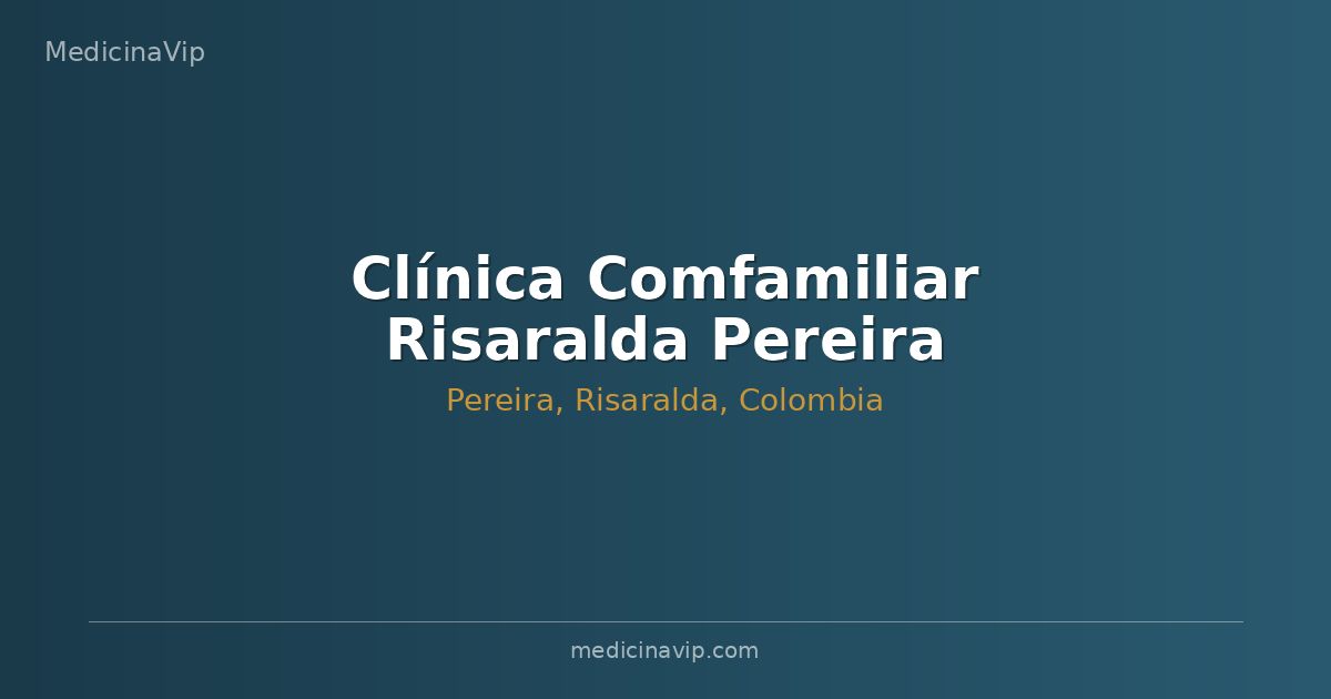 Clínica Comfamiliar Risaralda Pereira