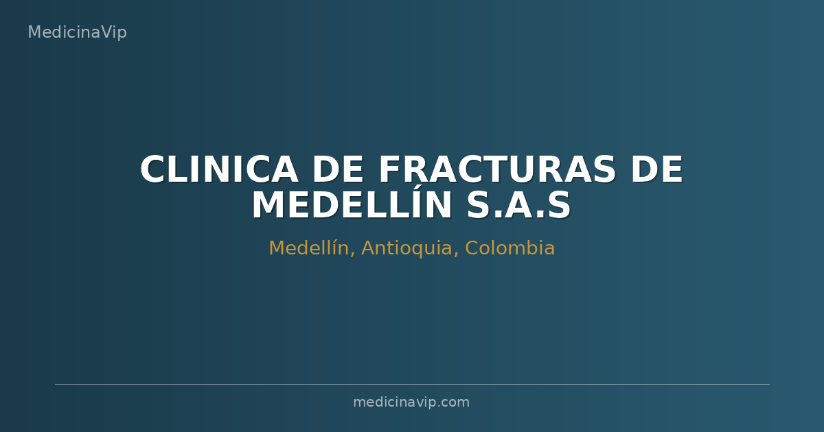 CLINICA DE FRACTURAS DE MEDELLÍN S.A.S