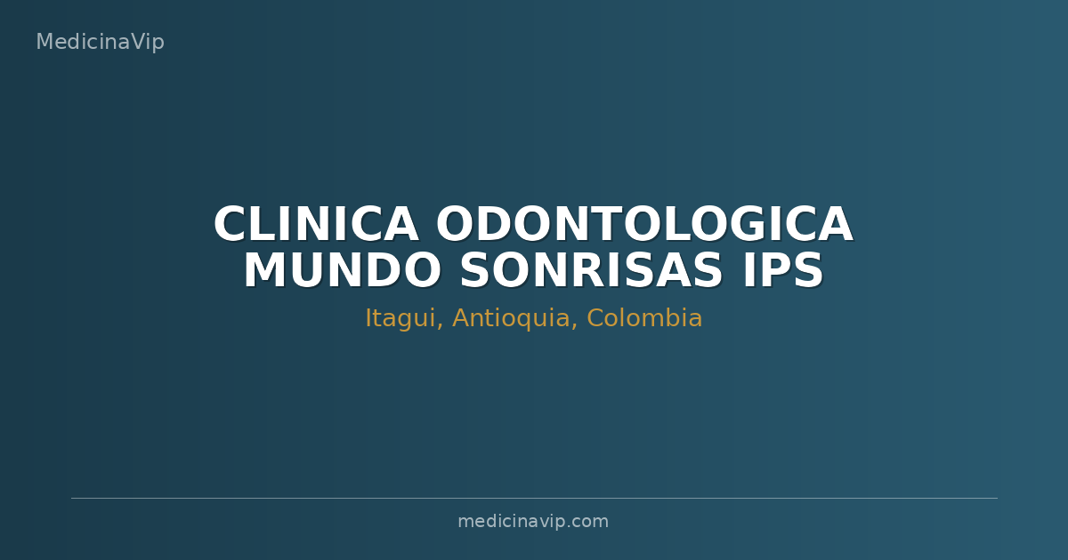 CLINICA ODONTOLOGICA MUNDO SONRISAS IPS S.A.S.