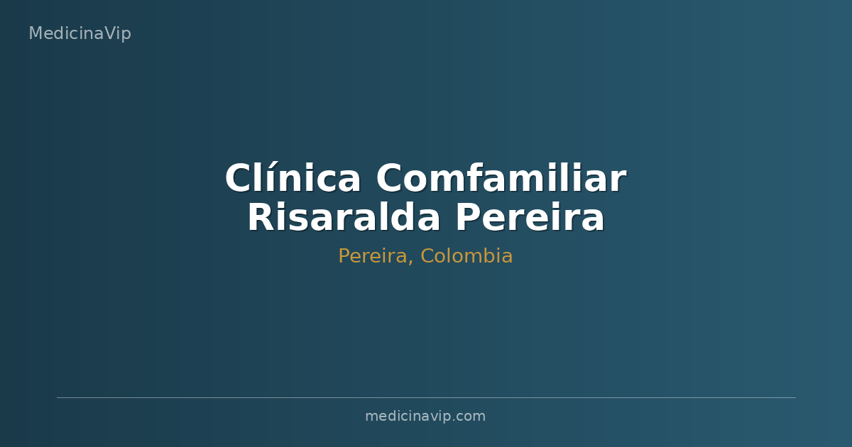 Clínica Comfamiliar Risaralda Pereira
