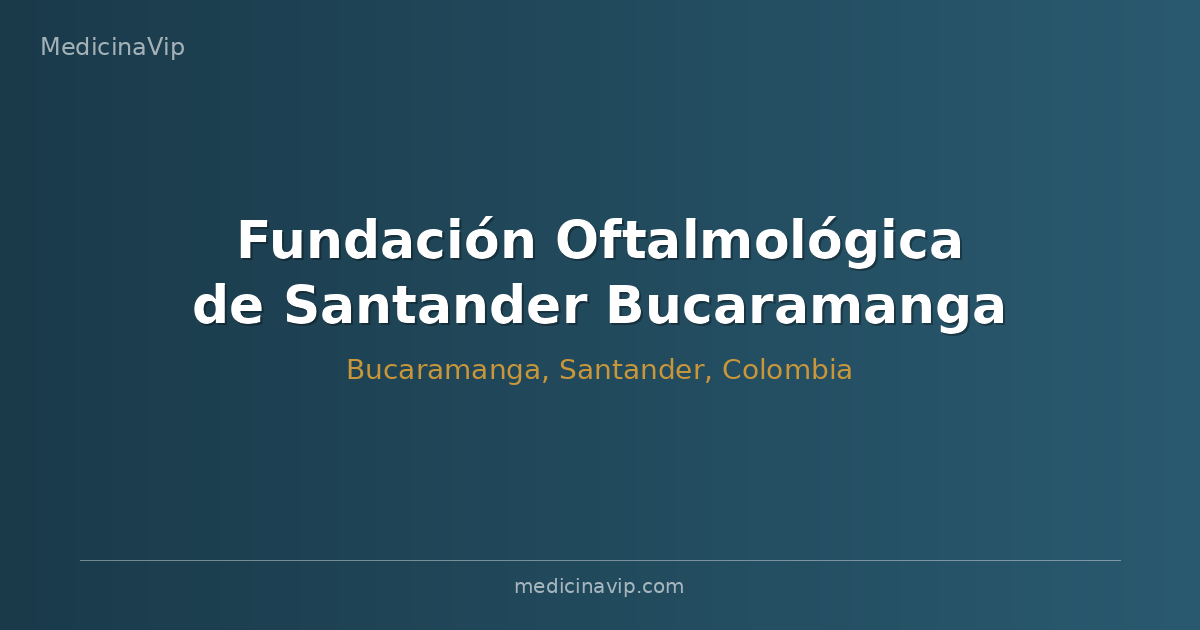 Fundación Oftalmológica de Santander Bucaramanga