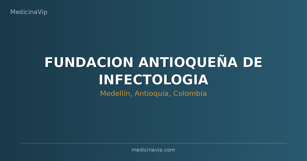 FUNDACION ANTIOQUEÑA DE INFECTOLOGIA