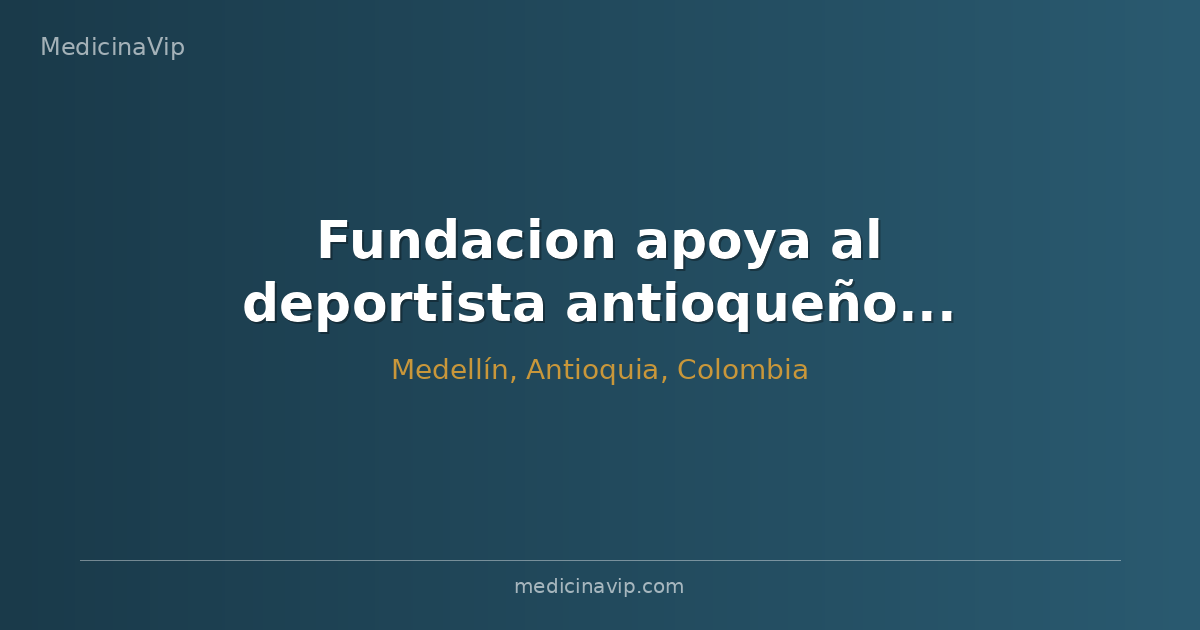 Fundacion apoya al deportista antioqueño - ada