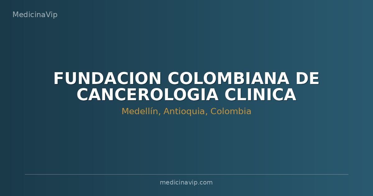 FUNDACION COLOMBIANA DE CANCEROLOGIA CLINICA VIDA