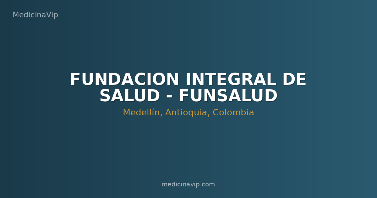 FUNDACION INTEGRAL DE SALUD - FUNSALUD