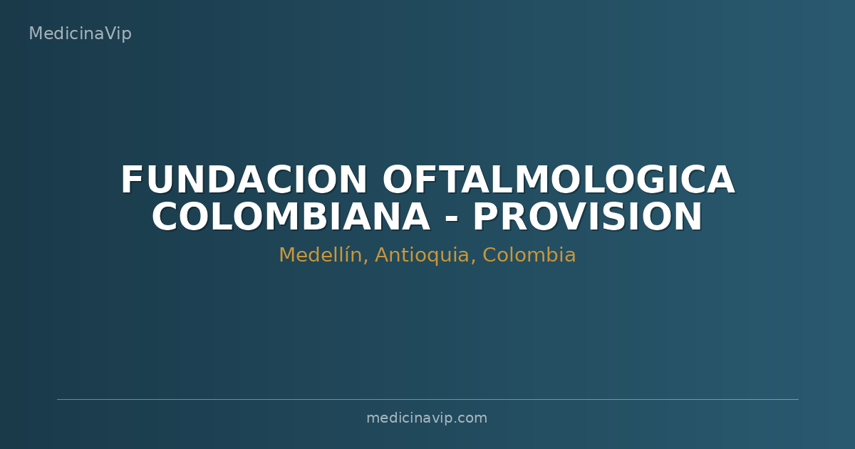 FUNDACION OFTALMOLOGICA COLOMBIANA - PROVISION