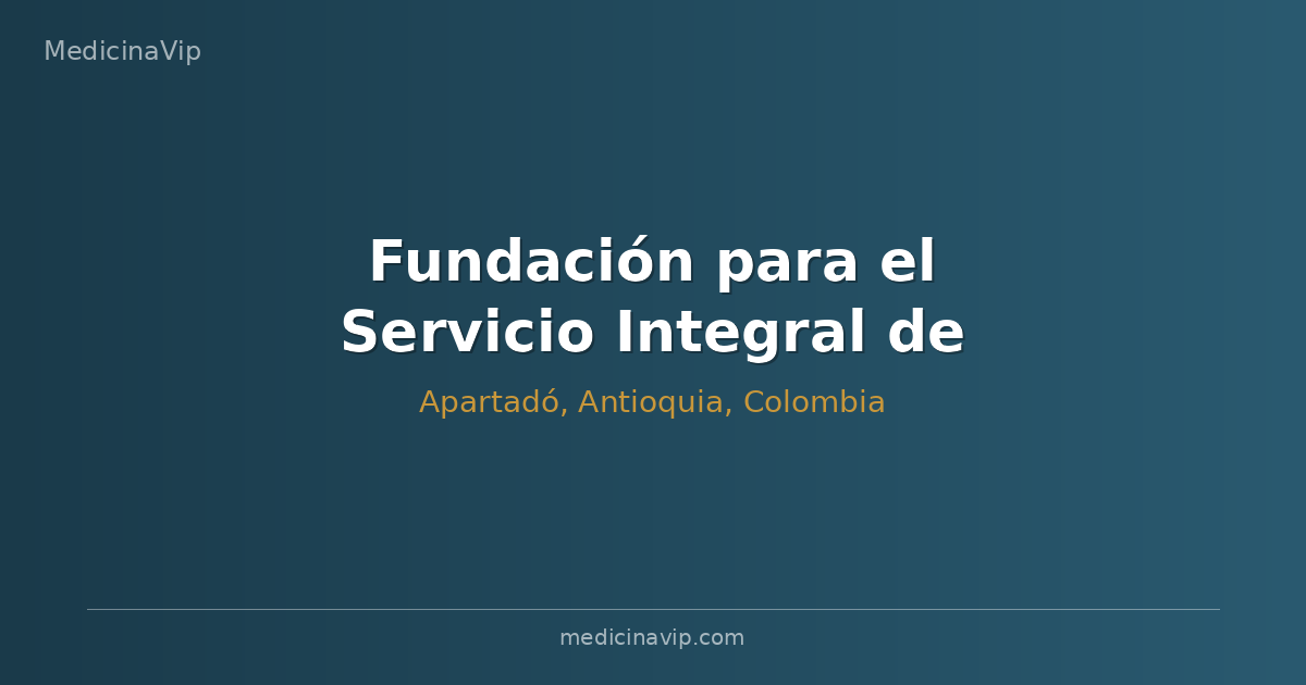 Fundación para el Servicio Integral de Atención Médica - Fundación SIAM
