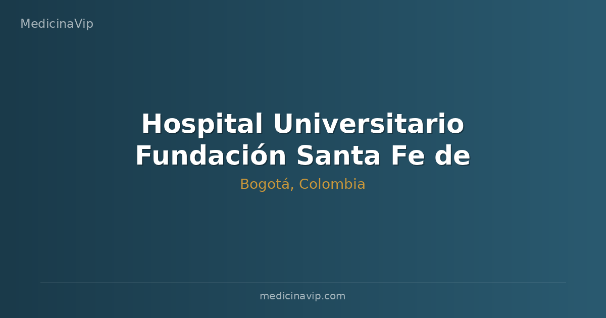Hospital Universitario Fundación Santa Fe de Bogotá