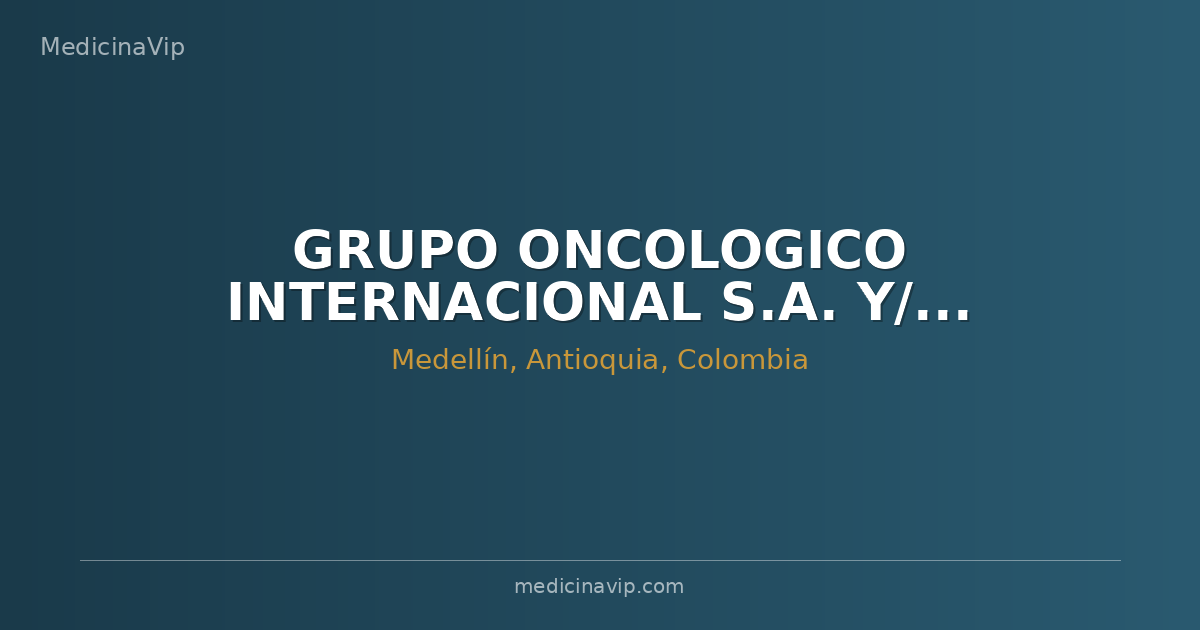 GRUPO ONCOLOGICO INTERNACIONAL S.A. Y/O CLINICA DE ONCOLOGÍA ASTORGA