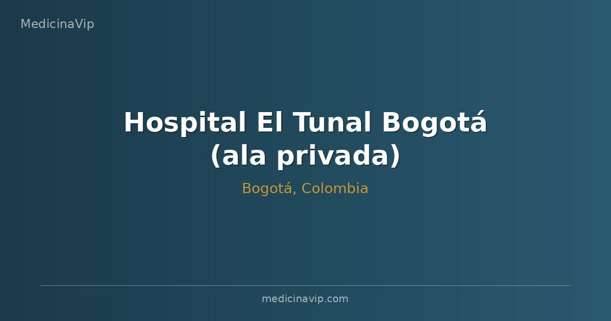 Hospital El Tunal Bogotá (ala privada)