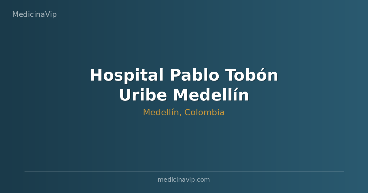 Hospital Pablo Tobón Uribe Medellín
